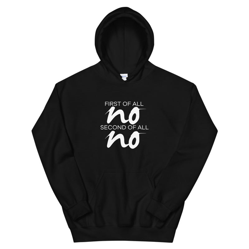 First of All No Second of All No Affirmation Hoodie – Urban Verbiage