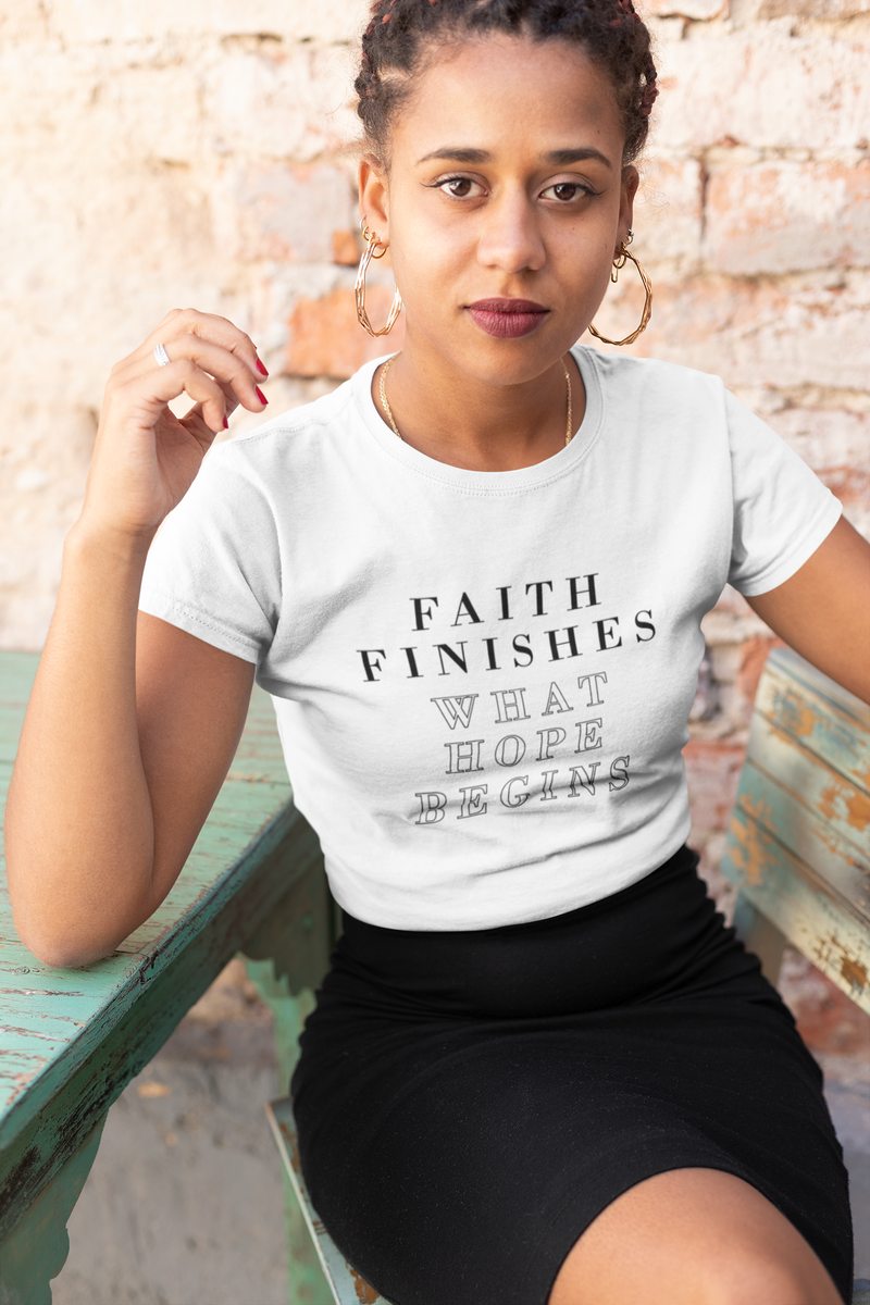 woman wearing Faith Finishes what Hope Begins