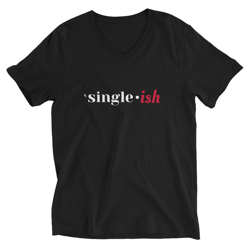 Single-ish - Unisex Short Sleeve V-Neck T-Shirt